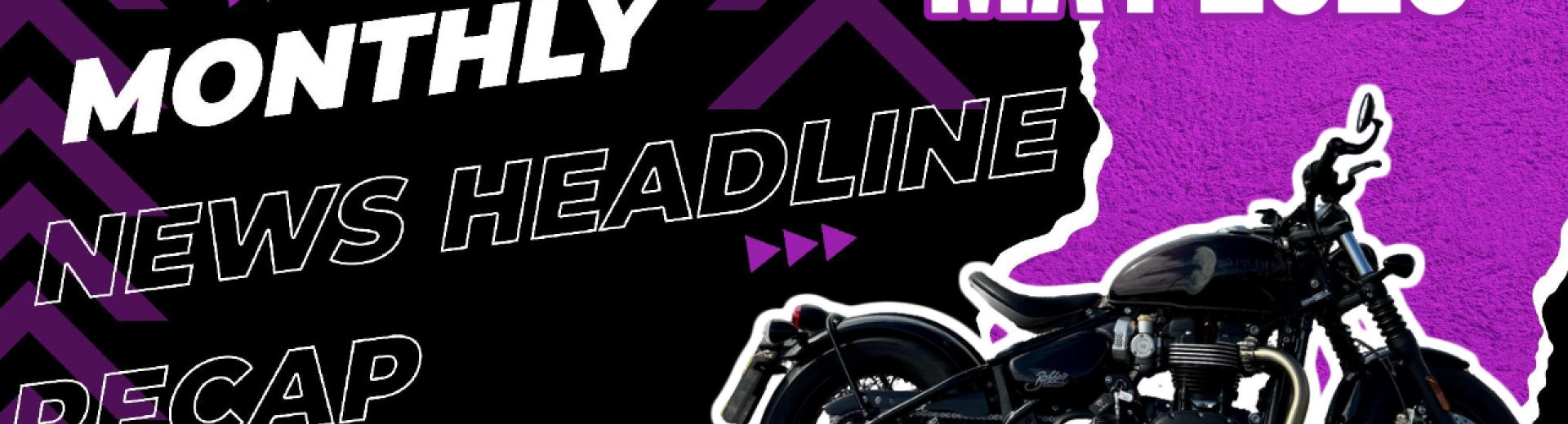 Modern Classic Motorcycle News Headlines - Monthly Recap May 2025