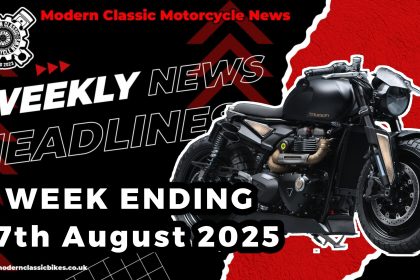 Modern Classic Motorcycle News Headlines - Weekly Round Up - Week Ending 17Th August 2025