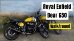 Here's A Quick **walkaround** Of The Royal Enfield Bear 650