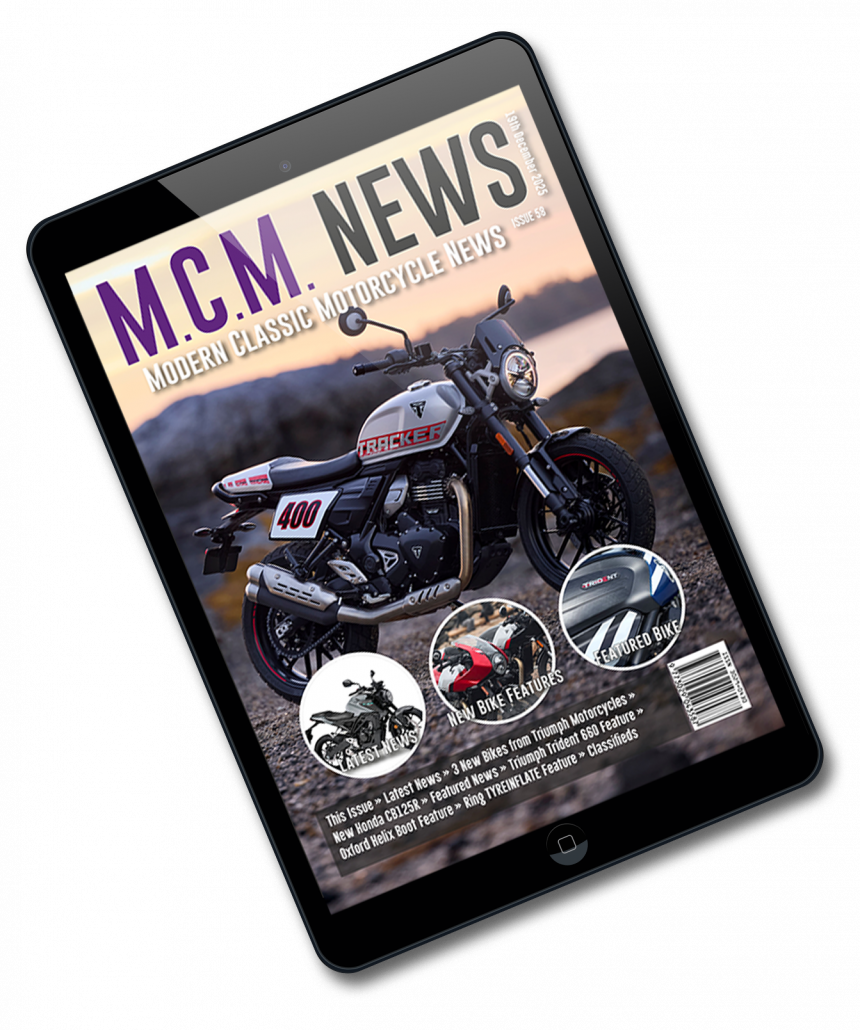 Modern Classic Motorcycle News - Issue 58 9 Modern Classic Motorcycle News - Issue 58